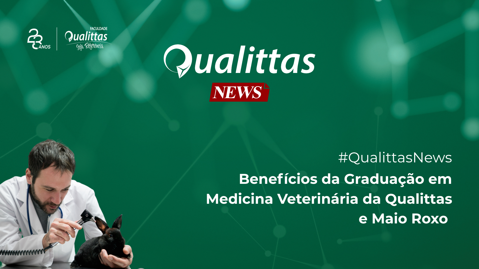 Benefícios do Vestibular de Graduação em Medicina Veterinária e Maio Roxo alerta para as DIIs ganham repercussão na imprensa