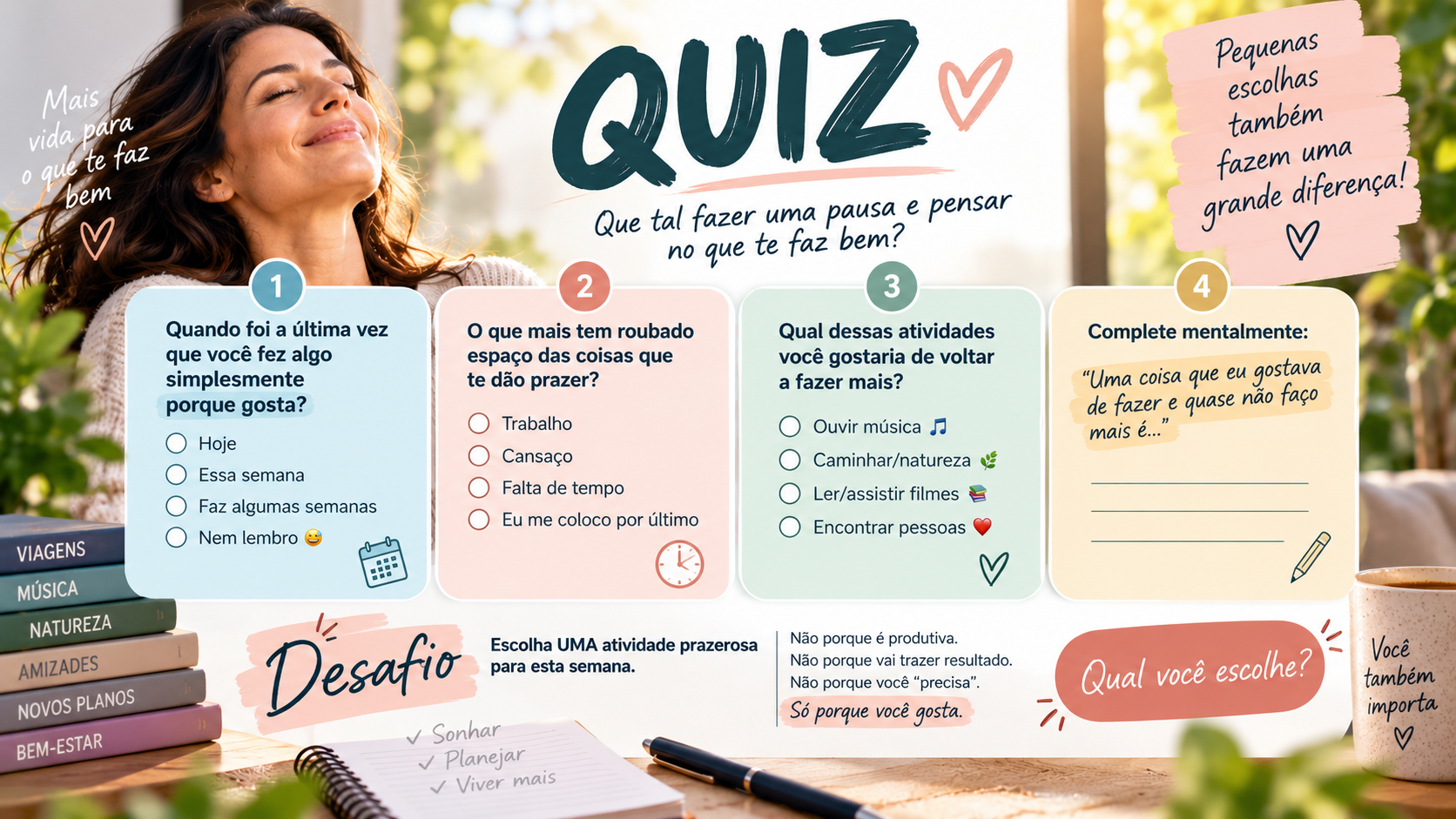 Quiz: quanto espaço você tem dado para as coisas que te fazem bem?